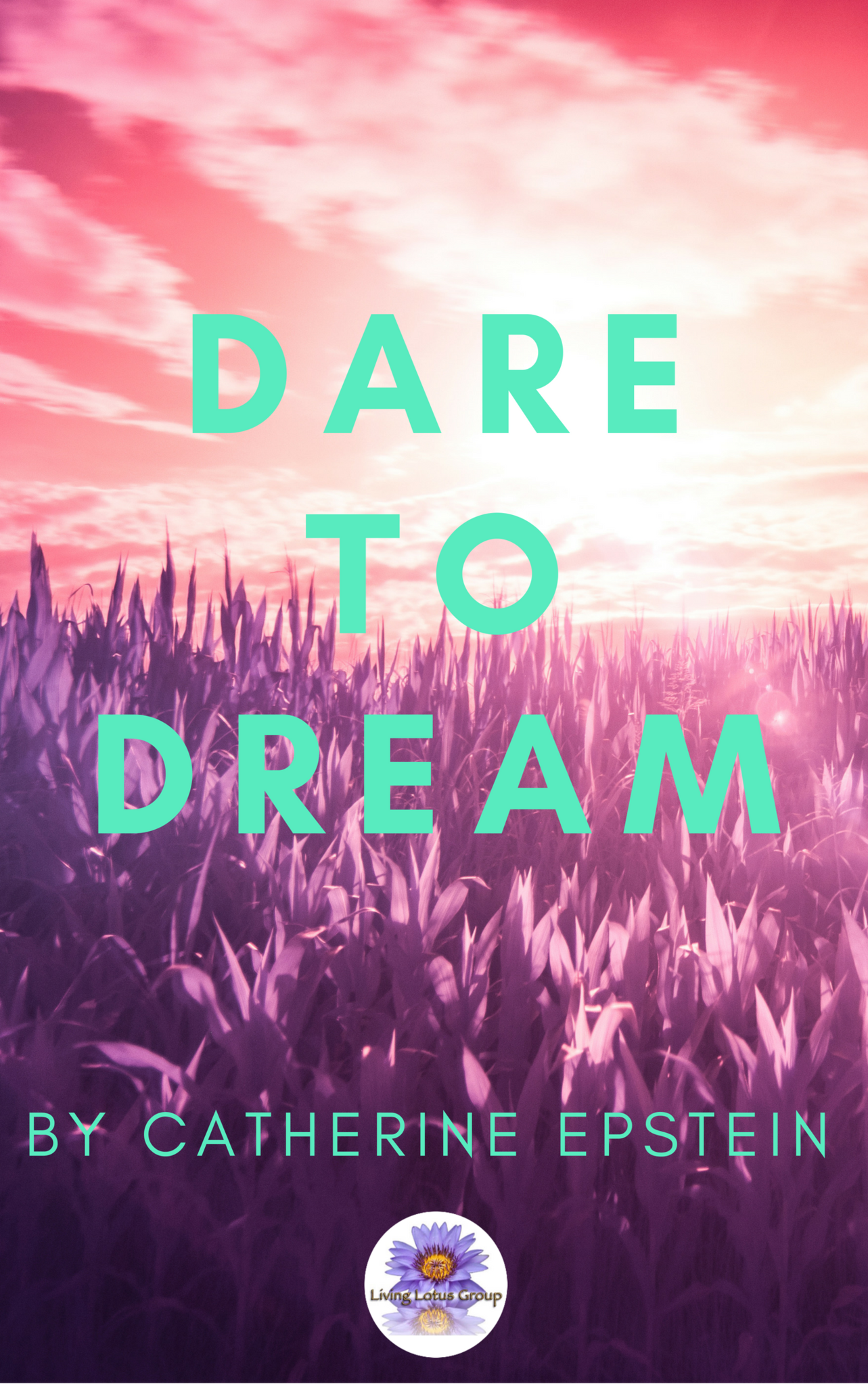 E-Book Dare to Dream 8 Steps to Manifest Your Best Life!